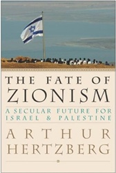 The Fate of Zionism: A Secular Future for Israel & Palestine