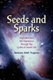 Seeds and Sparks