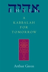 Ehyeh: A Kabbalah for Tomorrow