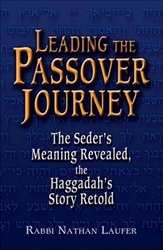 Leading The Passover Journey: The Seder's Meaning Revealed, The Haggadah's Story Retold