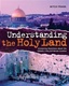 Understanding the Holy Land