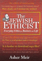 The Jewish Ethicist: Everyday Ethics in Business and Life