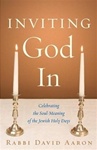 Inviting God In: Celebrating the Soul-Meaning of the Jewish Holy Days