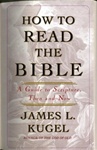 How to Read the Bible: A Guide to Scripture, Then and Now