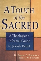 A Touch of the Sacred: A Theologian's Informal Guide to Jewish Belief