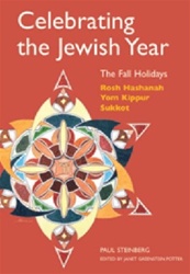 Celebrating the Jewish Year: The Fall Holidays -- Rosh Hashanah, Yom Kippur, Sukkot