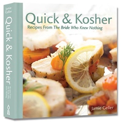 Quick & Kosher - Recipes From The Bride Who Knew Nothing