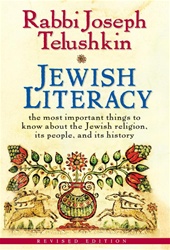 Jewish Literacy: The Most Important Things To Know About the Jewish Religion, Its People, And Its History