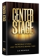 Center Stage: Incredible Stories and the People Behind Them