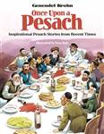 Once Upon a Pesach: Inspirational Pesach Stories from Recent Times