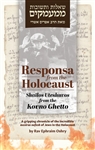 Responsa from the Holocaust: Shailos Uteshuvos from the Kovno Ghetto