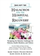 Halachos For The Hospital And Recovery: Navigating The Halachic Challenges For Patients, Family Members, And Visitors