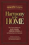 Harmony In The Home: The Classic Kuntres By Rav Chaim Friedlander On Shalom Bayis For Chasanim