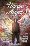 Unripe Angels: Tools for raising struggling teens