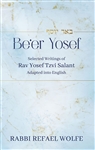 Be'er Yosef: Selected Writings Of Rav Yosef Tzvi Salant Adapted Into English