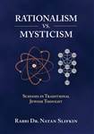 Rationalism vs. Mysticism: Schisms in Traditional Jewish Thought