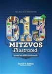 613 Mitzvos Illustrated: Based on Sefer Hachinuch
