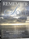 Remember My Soul - What To Do In Memory Of A Loved One - A Path of Reflection and Inspiration for Shiva