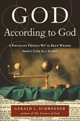 God According to God: A Physicist Proves We've Been Wrong about God All Along