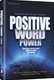 Positive Word Power - Building a better world with the words you speak  by Zelig  Pliskin