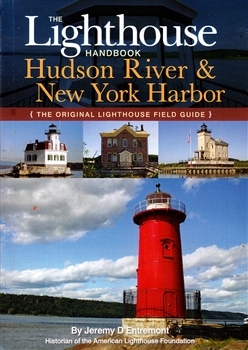 The Lighthouse Handbook Hudson River and New York