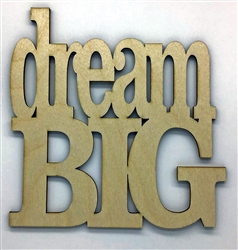 Dream Big XL Script Wood Quote