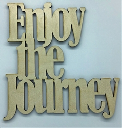 Enjoy the Journey XL Script Wood Quote