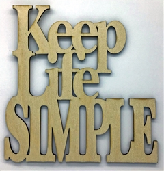 Keep Life Simple XL Script Wood Quote