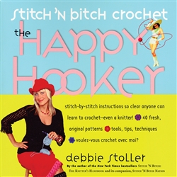 Stitch 'N Bitch: Crochet the Happy Hooker