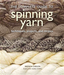 (The) Complete Guide to Spinning Yarn