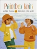 Paintbox Knits: More Than 30 Designs for Kids