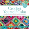 Crochet Yourself Calm