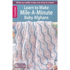 Leisure Arts: Crochet Mile-A-Minute Baby Afghans