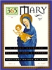 365 Mary: A Daily Guide to Mary's Wisdom and Comfort