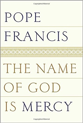 The name of God is Mercy by Pope Francis