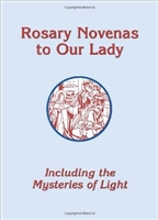 Rosary Novenas to Our Lady: Including the Mysteries of Light - Large Print