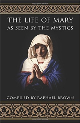 The Life of Mary As Seen By the Mystics