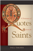 A Dictionary of Quotes from the Saints