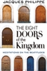 Eight Doors of the Kingdom:  Meditations on the Beatitudes