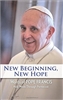 New Beginning, New Hope Words of Pope Francis Holy Week through Pentecost