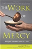 The Work of Mercy: Being the Hands and Heart of Christ