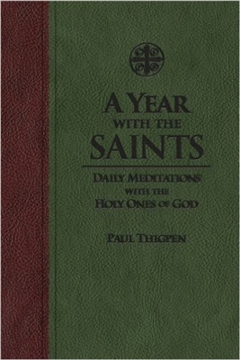 A Year with the Saints Daily Meditations with the Holy Ones of God