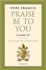 Laudato Si - Praise Be To You