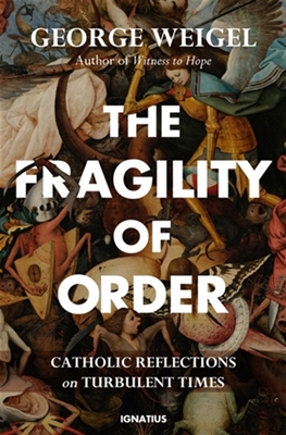 The Fragility of Order Catholic Reflections on Turbulent Times