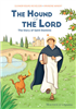 The Hound of The Lord:  The Story of Saint Dominic