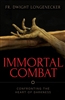 Immortal Combat Confronting the Heart of Darkness
