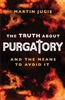 The Truth about Purgatory and the Means to Avoid it