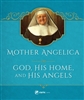 Mother Angelica on God, His Home and His Angel