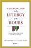 A Layman's Guide to the Liturgy of the Hours