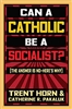Can A Catholic Be A Socialist?